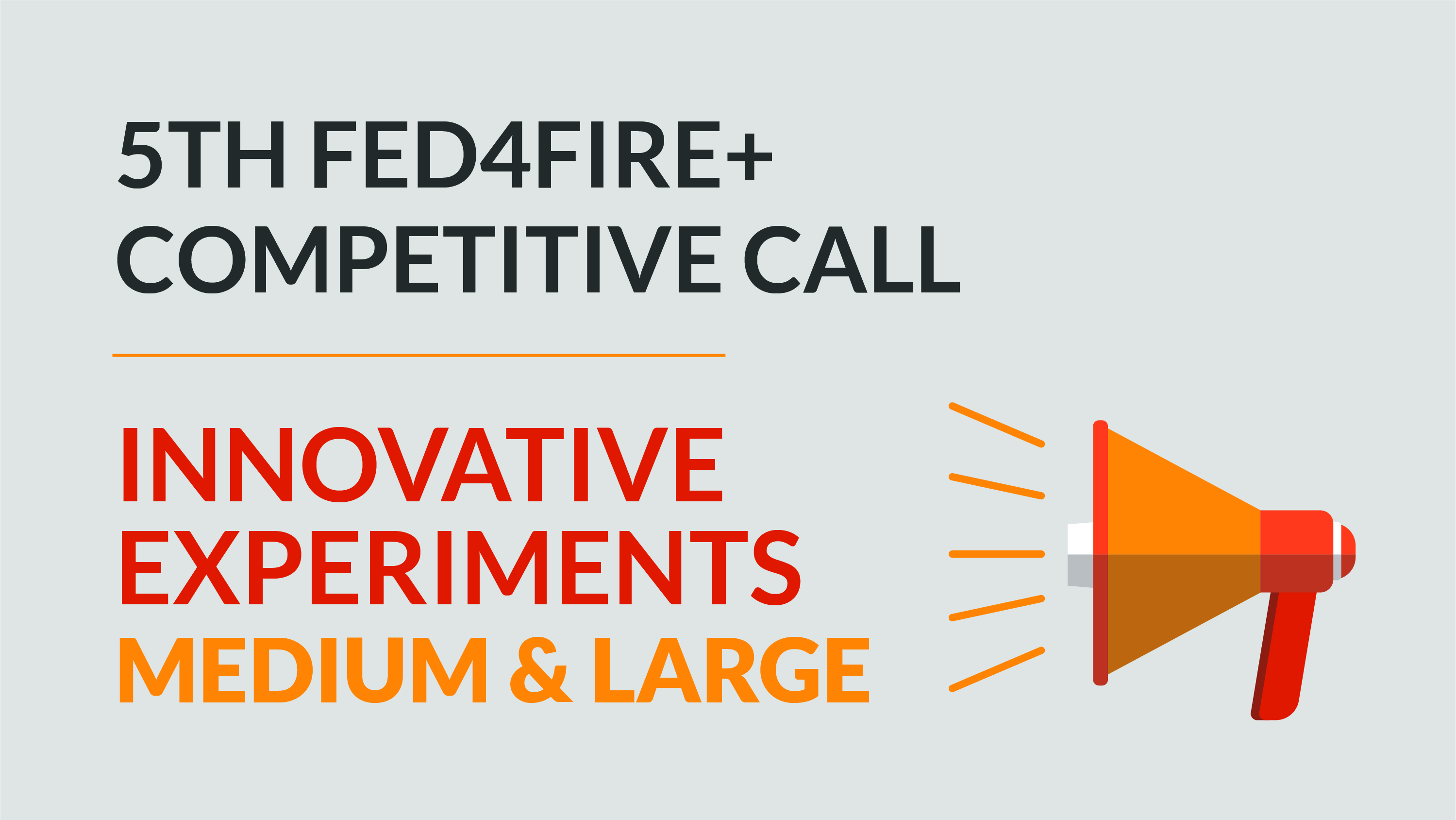 5TH FED4FIRE+ OPEN CALL – Experiments 5TH FED4FIRE+ OPEN CALL – Experiments