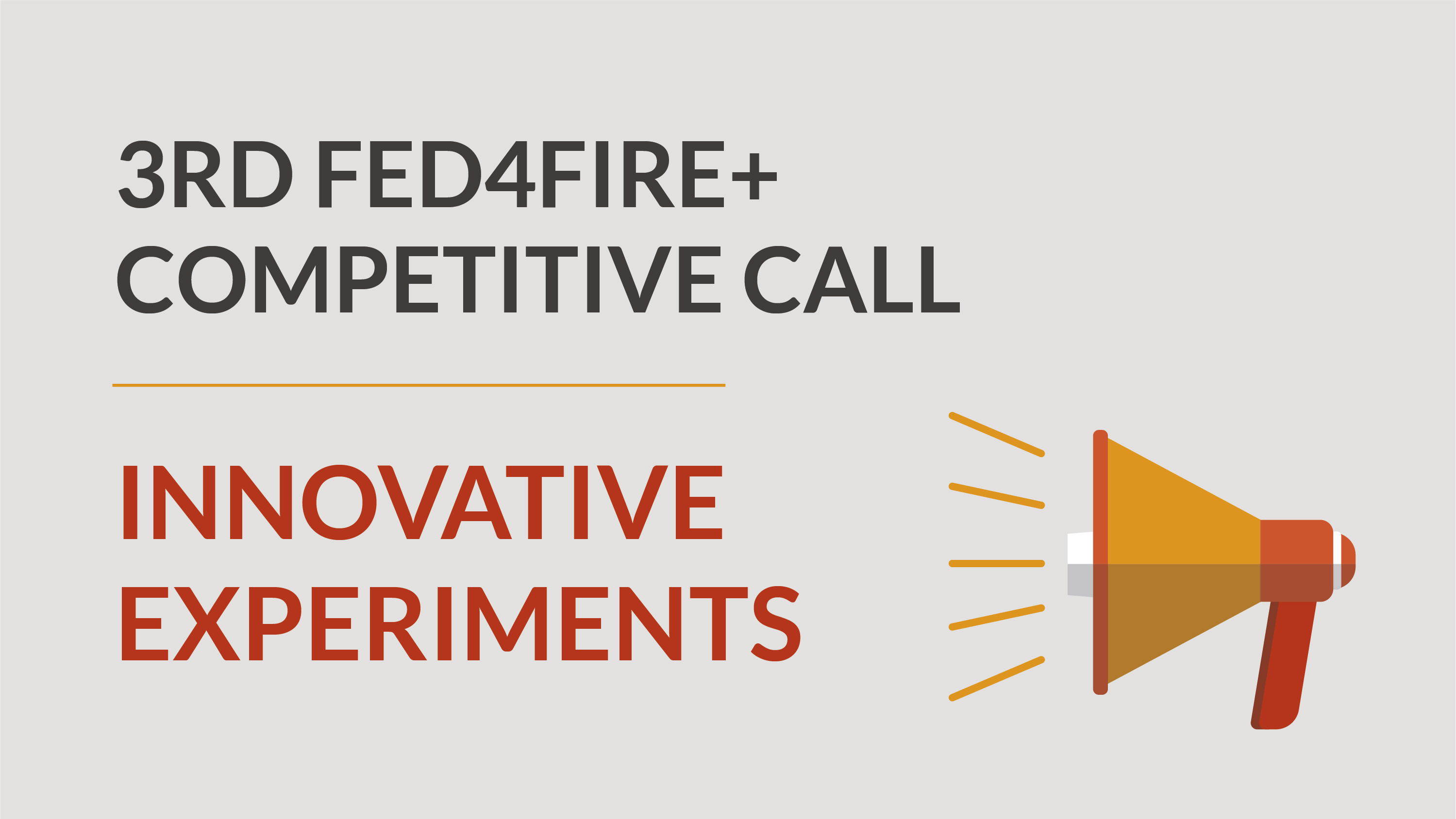 3RD FED4FIRE+ OPEN CALL – Experiments