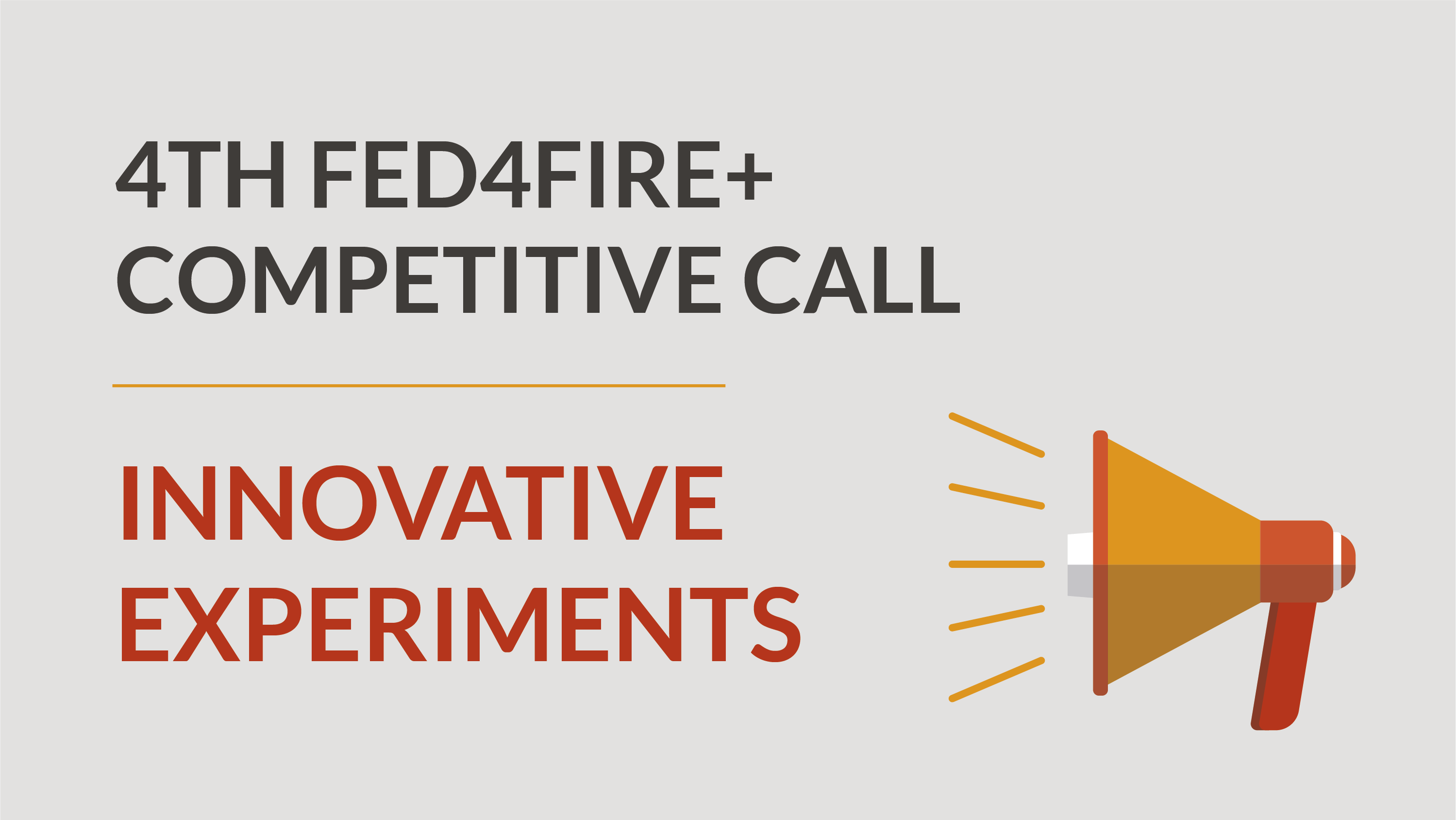 4TH FED4FIRE+ OPEN CALL – Experiments