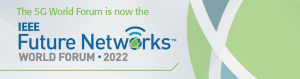 2022 IEEE Future Networks World Forum @ Montreal, Canada